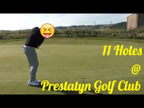 11 Holes at Prestatyn Golf Club