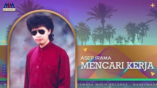 Download lagu Asep Irama - Mencari Kerja [ Audio] mp3