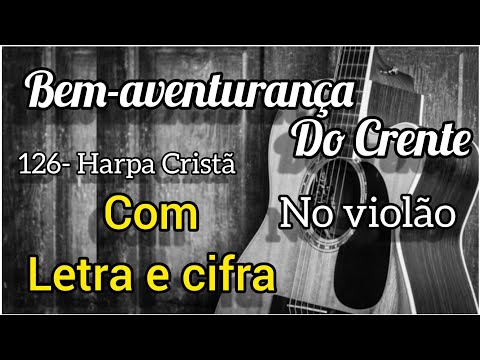Bem Aventurança Do Crente - Harpa Cristã