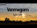 Venmegam Song Malayalam Withe Lyrics 2018 Movie Song
