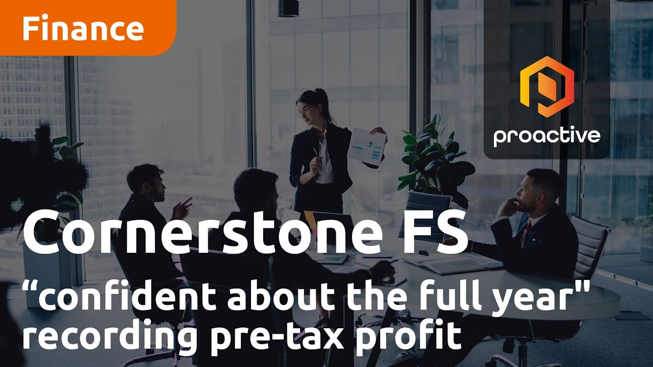 Cornerstone FS "very confident about the full year" after maiden pre-tax profit