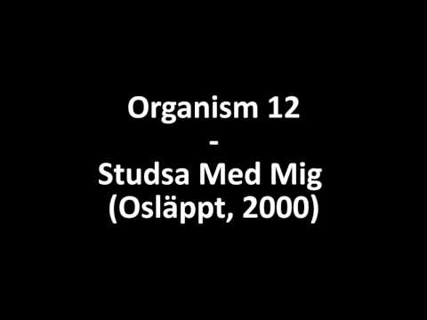 Organism 12 - Studsa Med Mig (Osläppt, 2000)