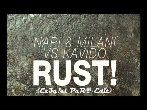 Nari & Milani vs Kavido - RUST! (Ez3q!el PaR@ Edit)