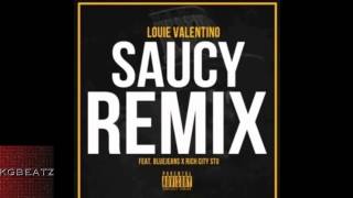 Louie Valentino ft. Bluejeans, Rich City Stu - Saucy [Remix] [New 2014]
