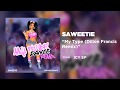 Saweetie - My Type (Dillon Francis Remix) [Official Audio]