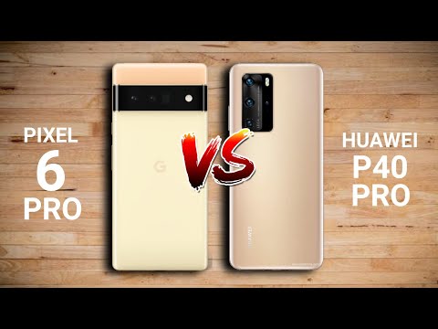 Google Pixel 6 Pro vs Huawei P40 Pro