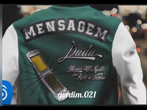 Menssagem(Dudu,Menor MC,Kailê
