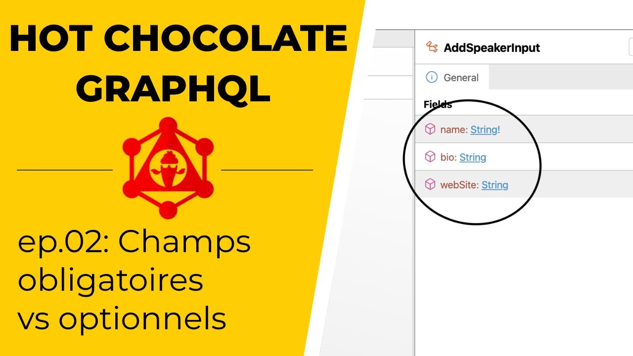 Hot chocolate GraphQL workshop - ep.02 : Champs obligatoire vs optionnels