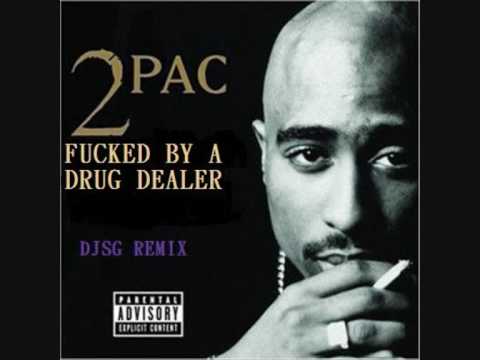 2PAC - FUCKED BY A DRUG DEALER - DJSG REMIX