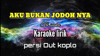 Download lagu AKU BUKAN JODOH NYA KARAOKE LIRIK PERSI DUT KOPLO @reyvanns music mp3