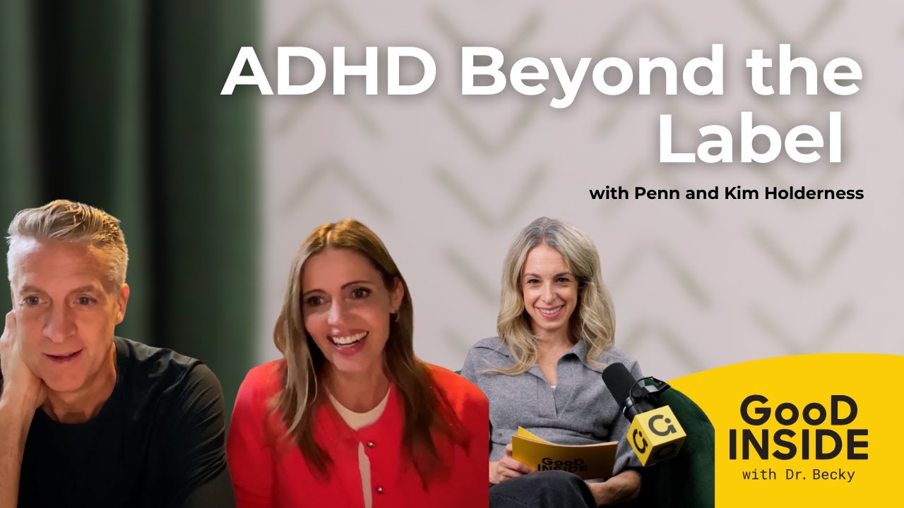 ADHD Beyond the Label with Penn and Kim Holderness