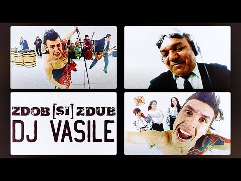 Zdob si Zdub - DJ Vasile (official music video)