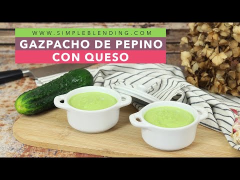 GAZPACHO DE PEPINO CON QUESO | Receta de gazpacho verde de pepino | Sopa frÍa de pepino con queso