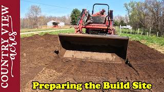 Getting the Build Site Ready to Build Our New Equipment Shed