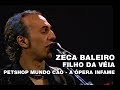 Zeca Baleiro - Filho da véia (PetShop Mundo Cão - A Ópera Infame)