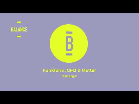 Funkform, GMJ & Matter – Emerge