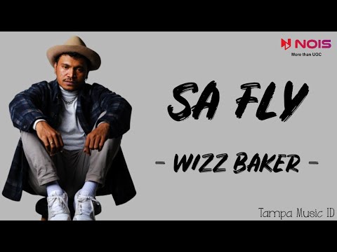 Wizz Baker - Sa Fly (Lirik Lagu) ~ Satu botol habis ini karna ko
