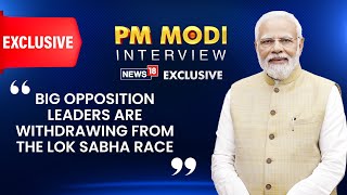 Big Opposition Leaders Are Withdrawing From The Lok Sabha Race : PM Modi | #PMModiToNews18