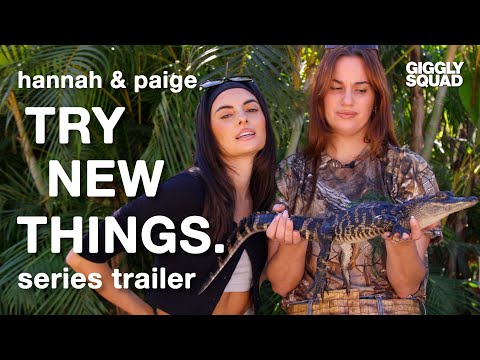 Hannah & Paige Try New Things: A SERIES | The Giggly Squad