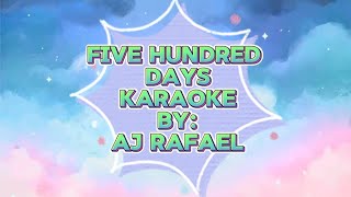 Five Hundred Days Karaoke by Aj Rafael (500days)