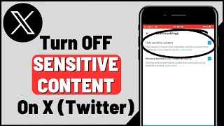 How To Turn Off X (Twitter) Sensitive Content Sett