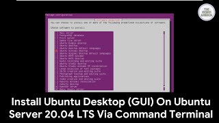 Install Ubuntu Desktop (GUI) On Ubuntu Server 20.04 LTS (Focal Fossa) Via Command Terminal