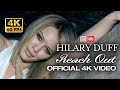 Hilary Duff - Reach Out (Official 4K Video)