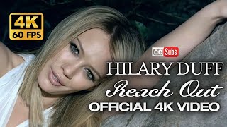 Hilary Duff - Reach Out (Official 4K Video)