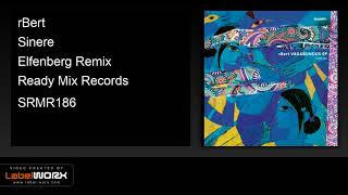 rBert - Sinere (Elfenberg Remix) - Ready Mix Records [Official Clip]
