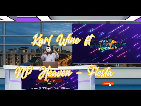 Karl Wine Ft. NP Heaven - Fiesta ft DjSouless
