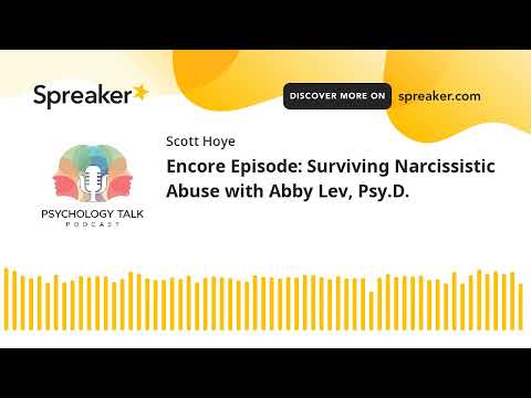 Encore Episode: Surviving Narcissistic Abuse with Abby Lev, Psy.D.
