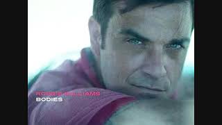 Robbie Williams  - Bodies