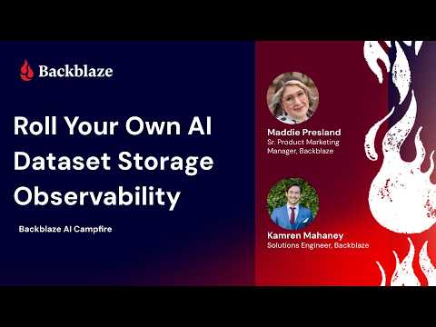 Roll Your Own AI Dataset Storage Observability | Backblaze AI Campfire Webinar Series