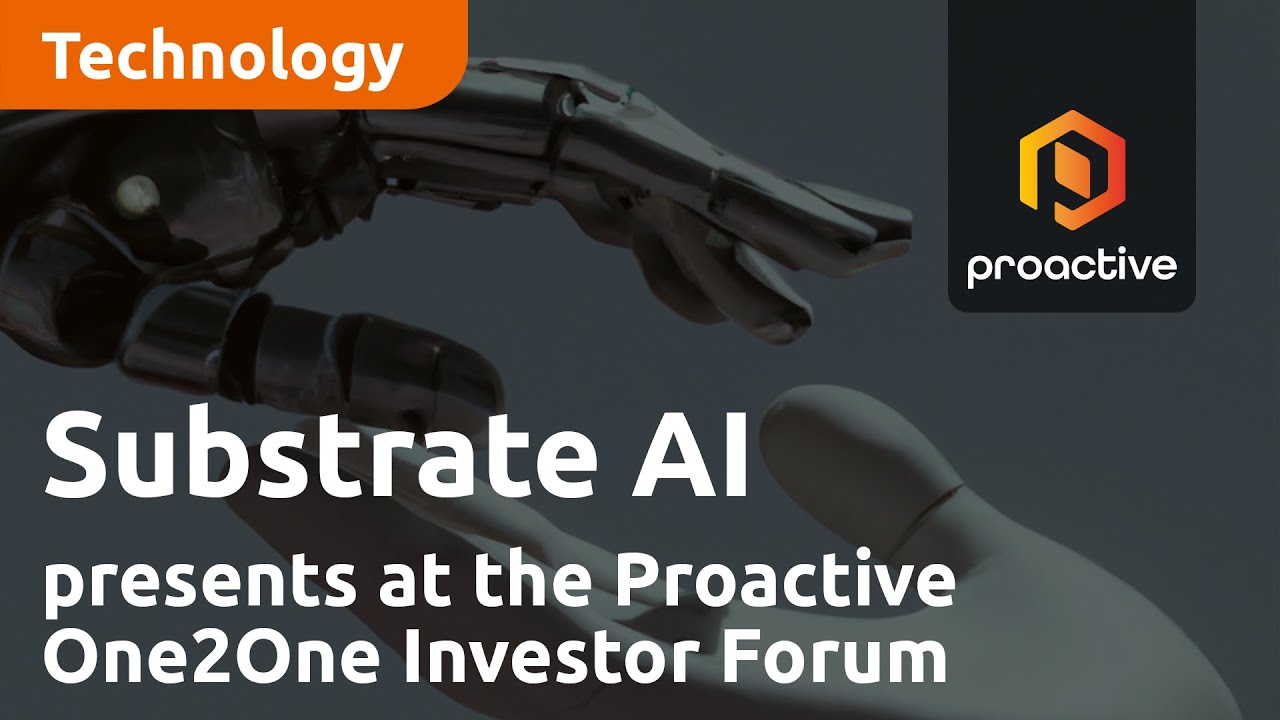 Substrate AI presents at the Proactive One2One Investor Forum - October 26th