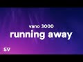 VANO 3000 - Running Away (Lyrics) [adult swim] "Running away is easy It's the leaving that's hard"