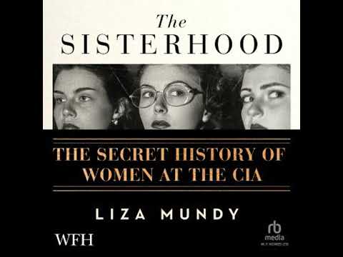 Sisterhood: The Secret History of Women at the CIA: The Secret History of Women at the CIA