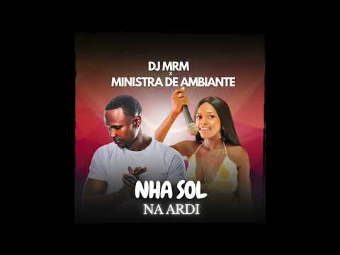 DJ MRM × MINISTRA DE AMBIANTE - NHA SOL NA ARDI