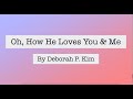 Oh How He Loves You And Me By Kurt Kaiser MMC VBS 2022