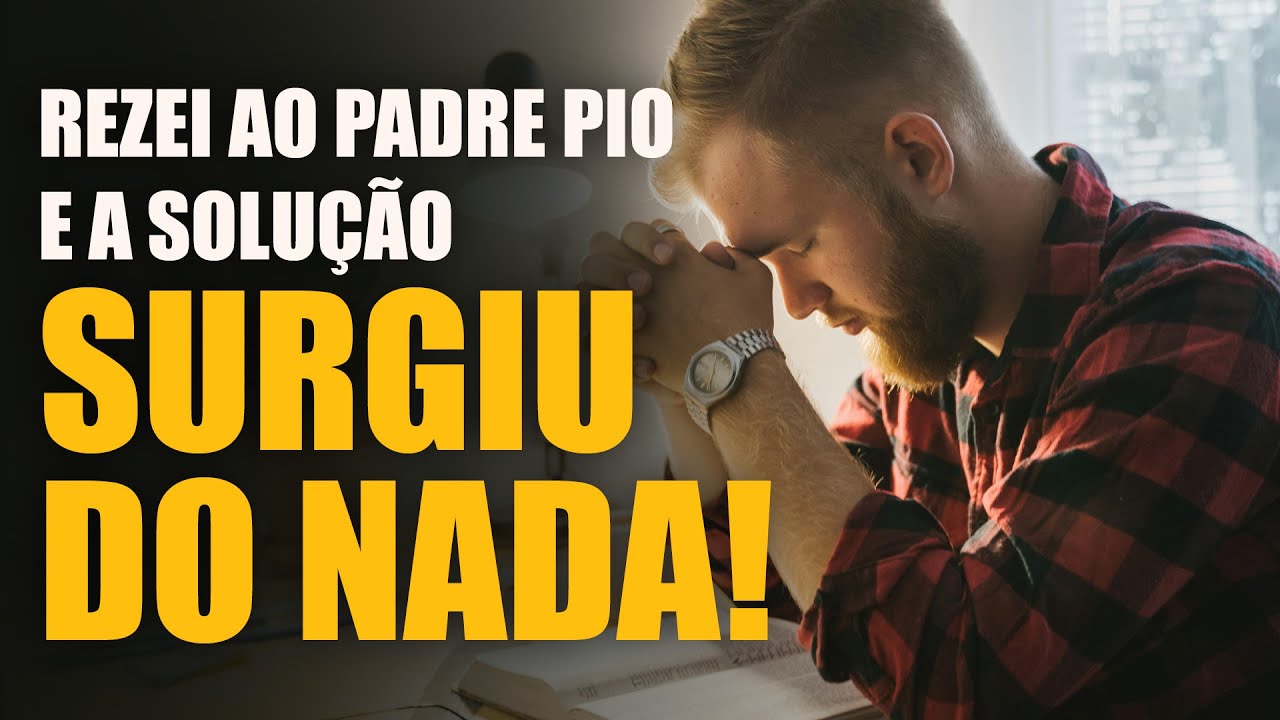 Eu Rezei ao Padre Pio e a Solução Apareceu...