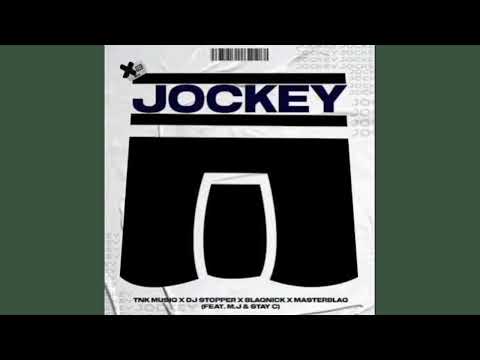 M.J, TNK MusiQ , DJ Stopper, Blaqnick & MasterBlaQ – JOCKEY ft. Stay C