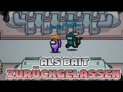 Als Bait zurückgelassen 🔪 Among Us The Other Roles