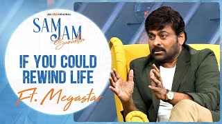 If Megastar could rewind his life | Sam Jam | Chiranjeevi, Samantha