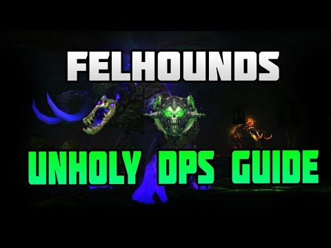 WoW Legion Antorus Unholy DK Felhounds HC/Norm Guide - Boost Your DPS !