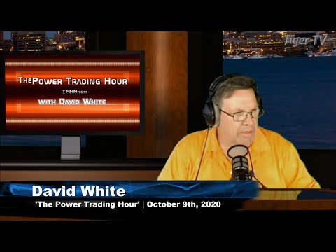 October 9th, Power Trading Hour with David White on TFNN - 2020