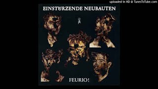 Einstuerzende Neubauten - Feurio! [Remix][HD]