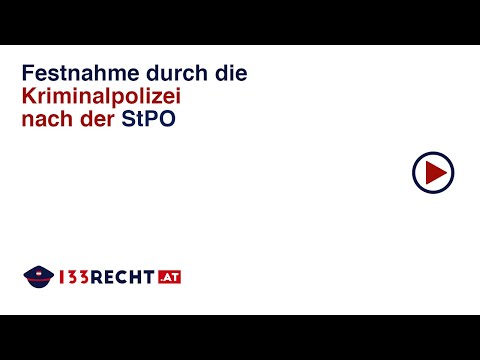 Arrest by the criminal police pursuant to Sections 170 et seq. of the Code of Criminal Procedure ...