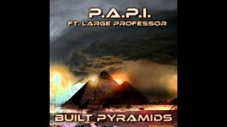 P.A.P.I (Aka N.O.R.E) Feat Large Professor - Built Pyramids