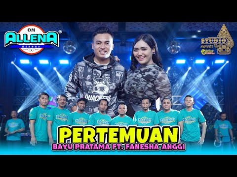 PERTEMUAN - BAYU PRATAMA ft FANESHA ANGGI - OM ALLENA REBORN