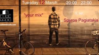 Cube Radio @ Your Mix Spyros Pagiatakis 12.03.13