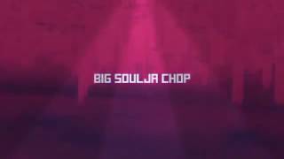 Young Chop - Big Soulja Chop (2017 official Video)